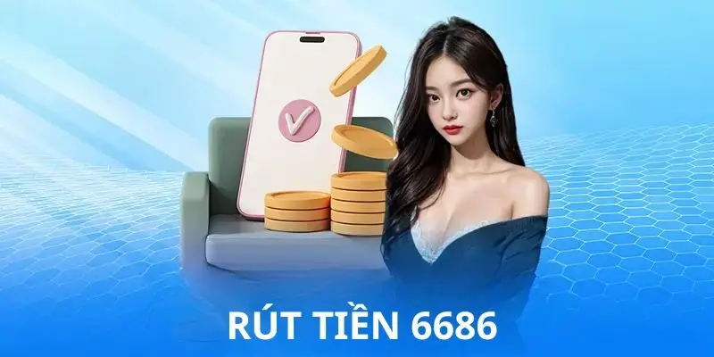 Rút Tiền 6686: Giao Dịch Minh Bạch, An Toàn